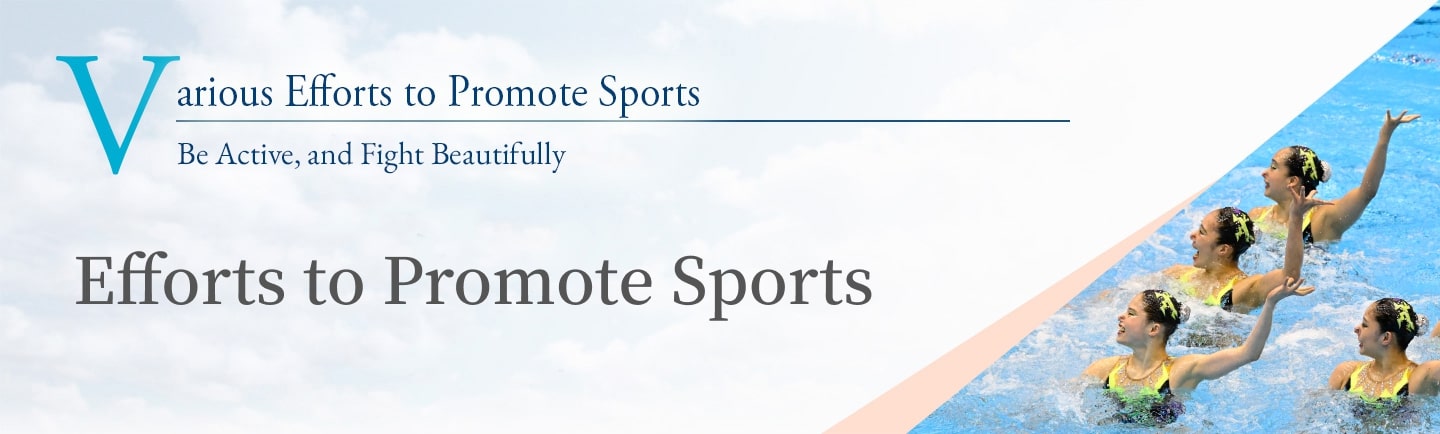 Various Efforts to Promote Sports